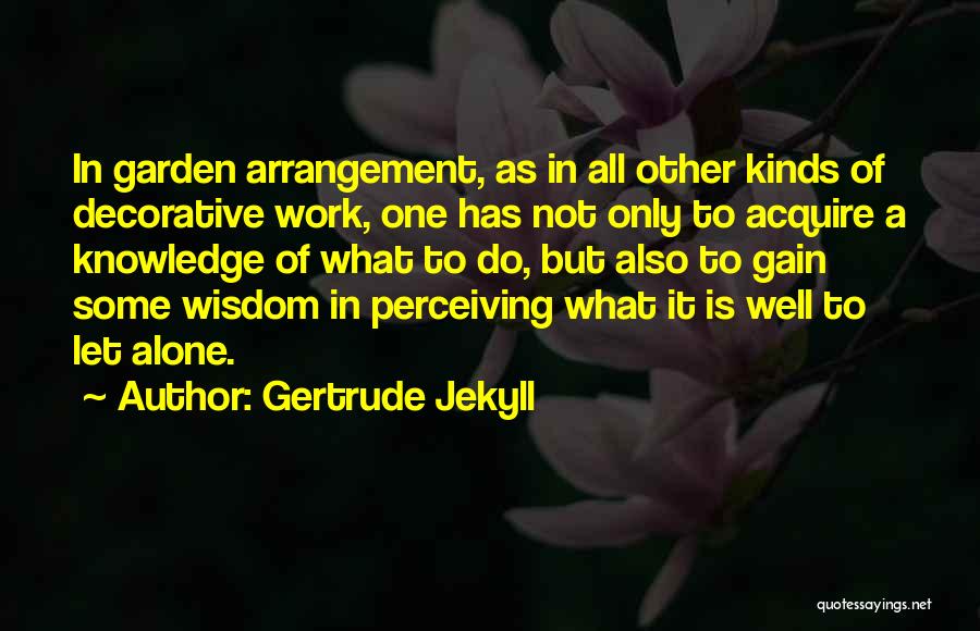 Arrangement Quotes By Gertrude Jekyll