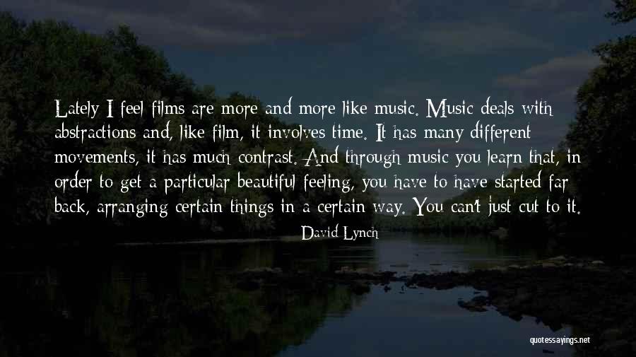 Arranging Things Quotes By David Lynch