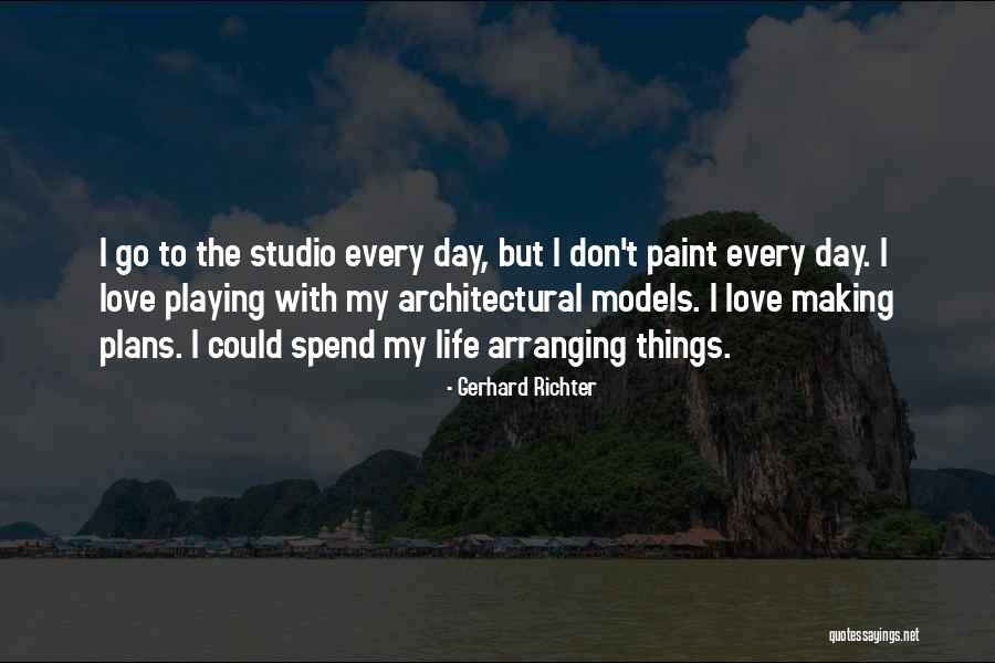 Arranging Things Quotes By Gerhard Richter