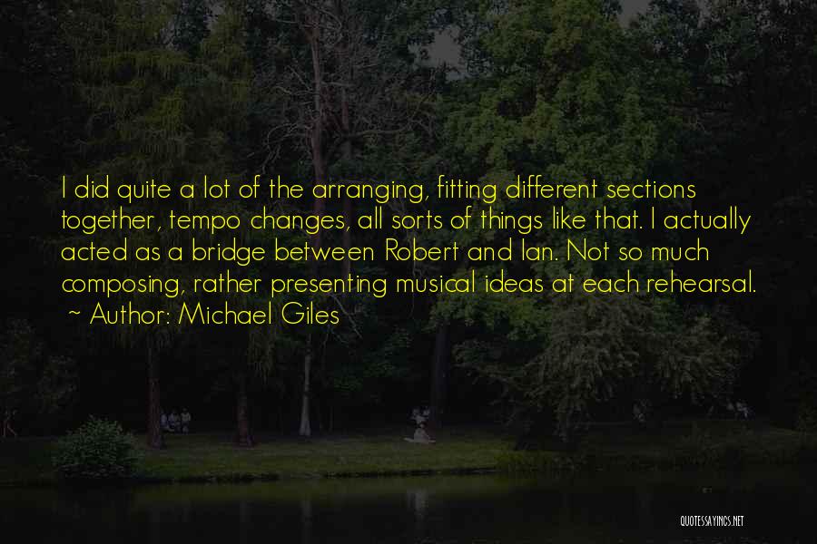 Arranging Things Quotes By Michael Giles