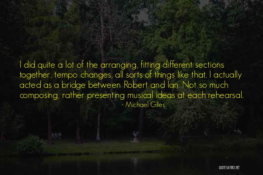 Arranging Things Quotes By Michael Giles