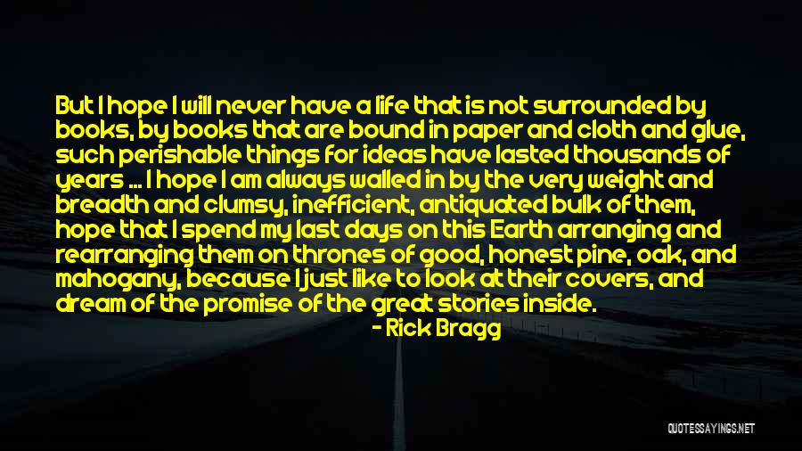 Arranging Things Quotes By Rick Bragg