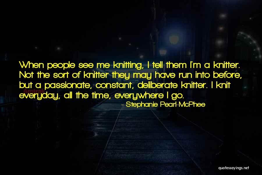 Arranjo Simples Quotes By Stephanie Pearl-McPhee Arranjo Simples Quotes By Stephanie Pearl-McPhee