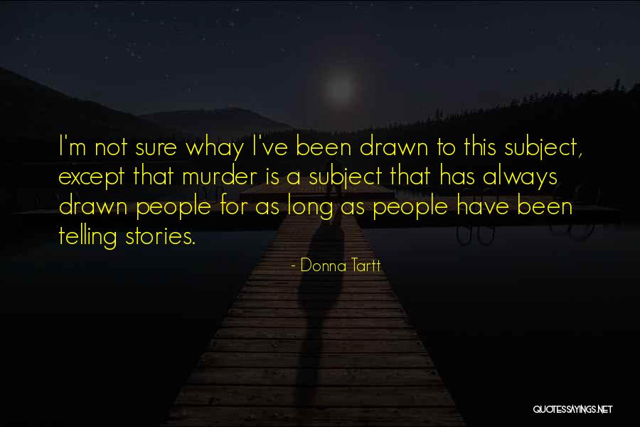 Arranques Malos Quotes By Donna Tartt Arranques Malos Quotes By Donna Tartt
