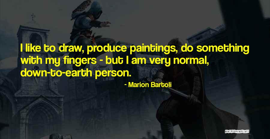 Arreaga Ecuatoriano Quotes By Marion Bartoli Arreaga Ecuatoriano Quotes By Marion Bartoli