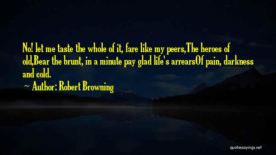 Arrears Quotes By Robert Browning
