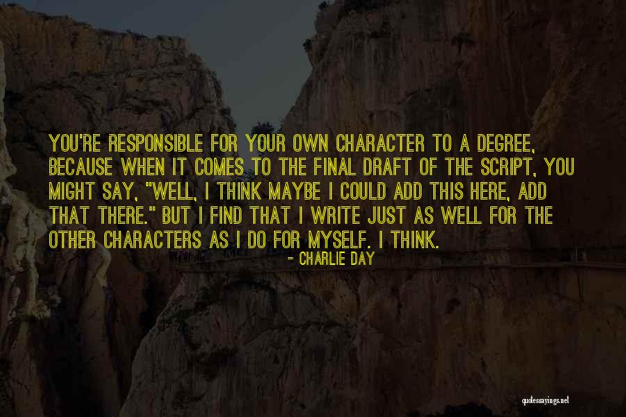 Arreboladas Quotes By Charlie Day