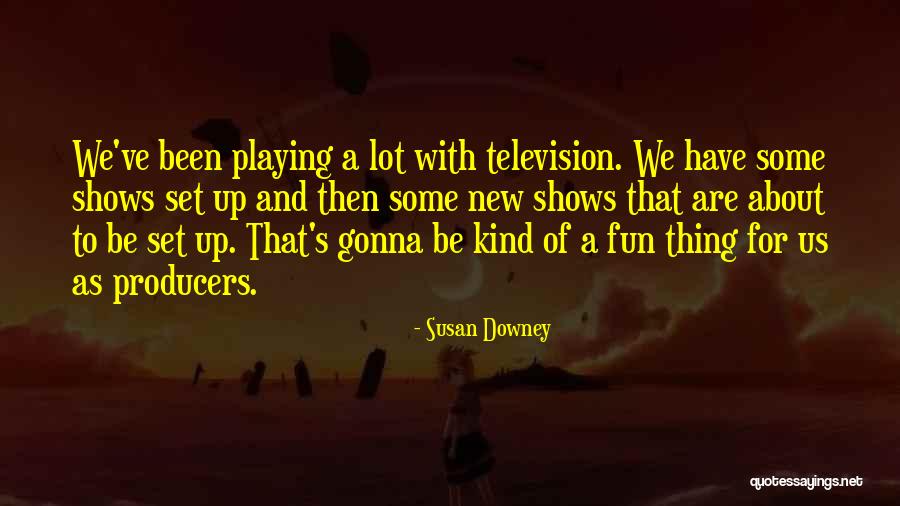 Arresoir Quotes By Susan Downey