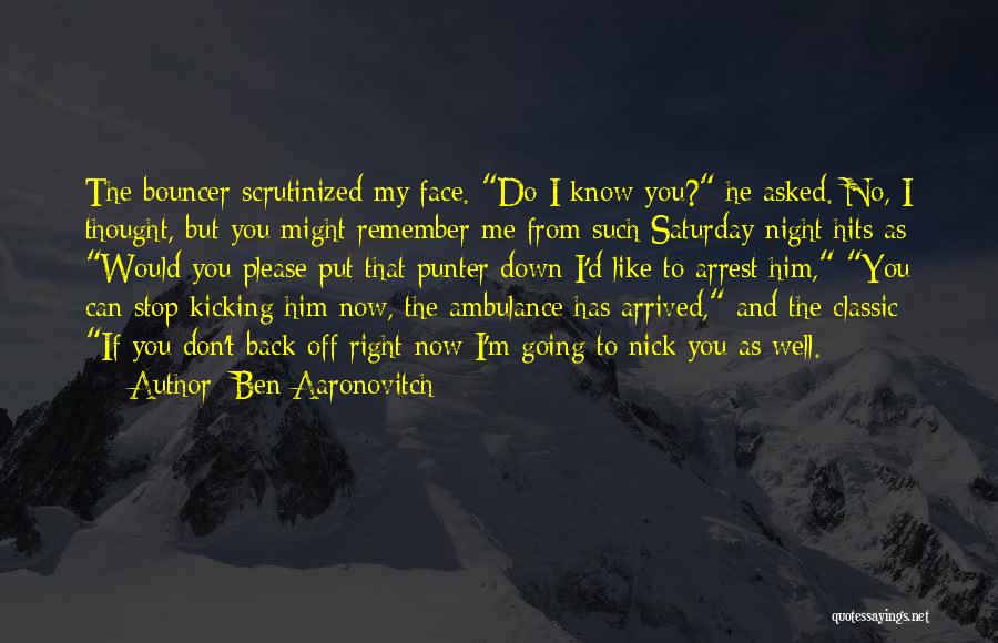 Arrest Me Quotes By Ben Aaronovitch