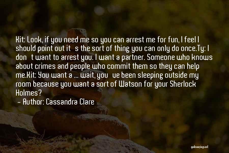 Arrest Me Quotes By Cassandra Clare