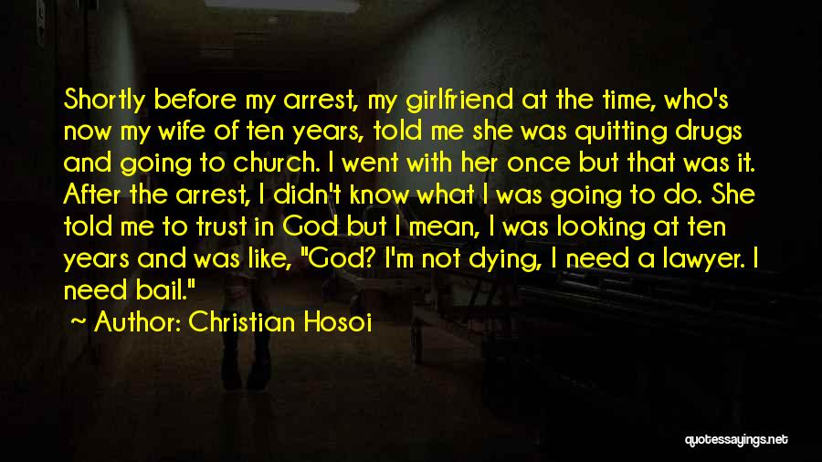 Arrest Me Quotes By Christian Hosoi