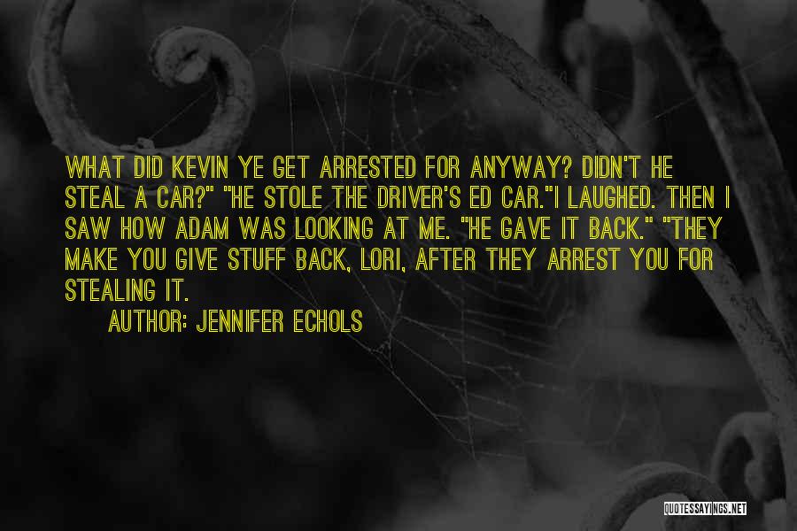 Arrest Me Quotes By Jennifer Echols