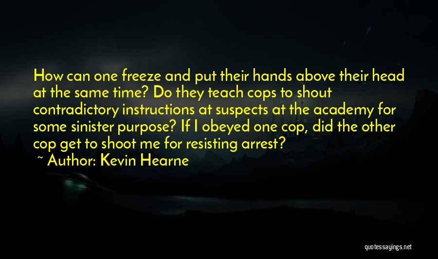 Arrest Me Quotes By Kevin Hearne