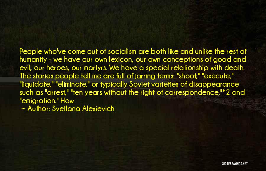 Arrest Me Quotes By Svetlana Alexievich