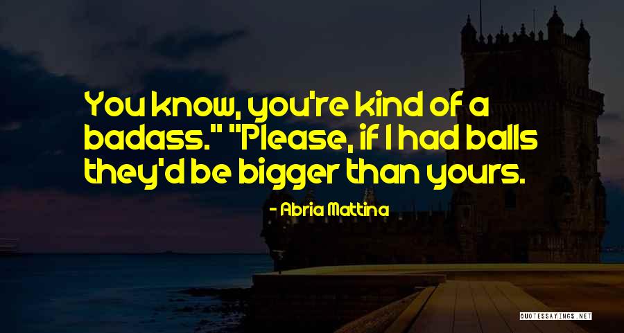 Arresting Ends Quotes By Abria Mattina Arresting Ends Quotes By Abria Mattina