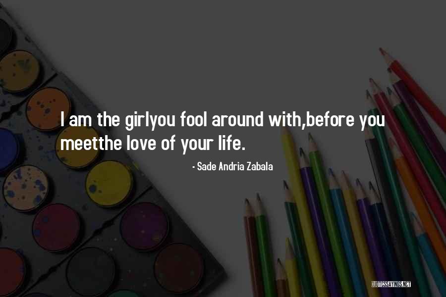 Arresting Ends Quotes By Sade Andria Zabala Arresting Ends Quotes By Sade Andria Zabala