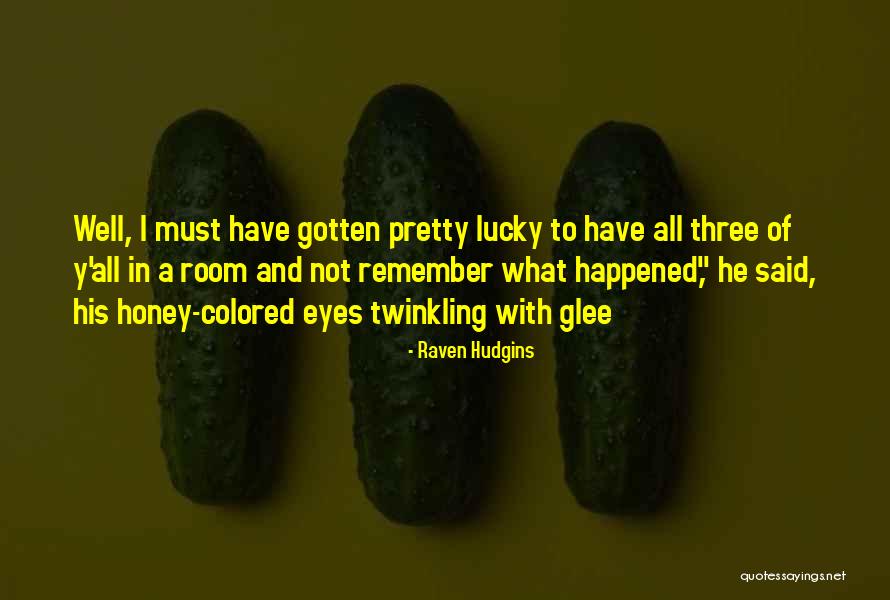 Arriesgas Quotes By Raven Hudgins Arriesgas Quotes By Raven Hudgins