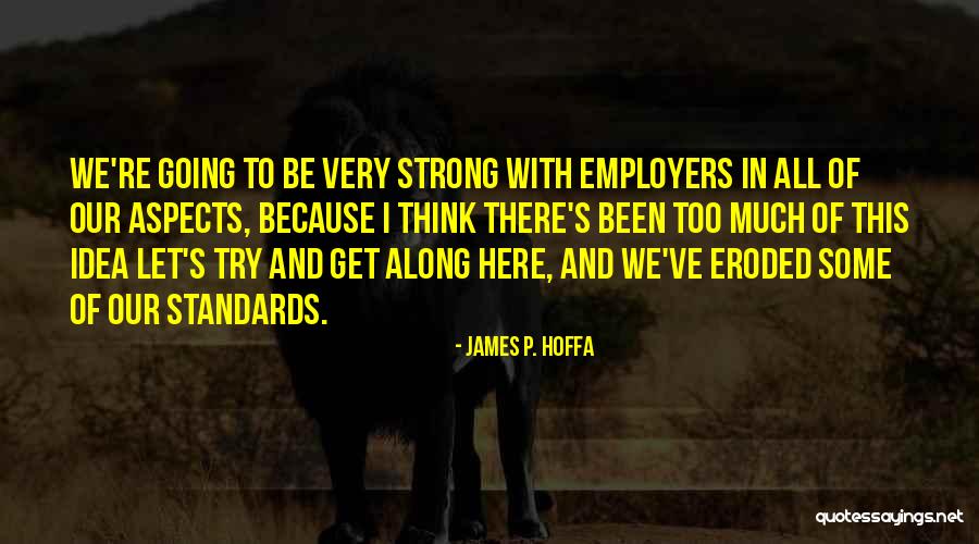 Arriesgoso Quotes By James P. Hoffa Arriesgoso Quotes By James P. Hoffa