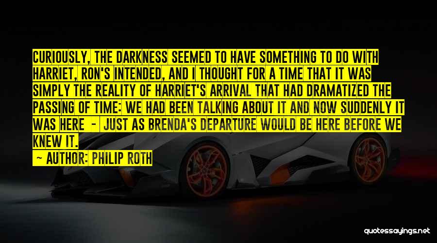 Arrival And Departure Quotes By Philip Roth