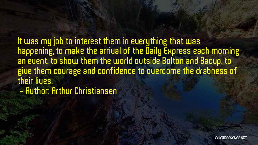 Arrival Quotes By Arthur Christiansen