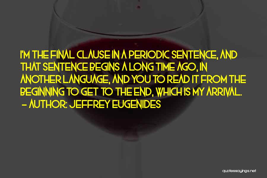 Arrival Quotes By Jeffrey Eugenides