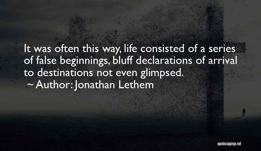 Arrival Quotes By Jonathan Lethem