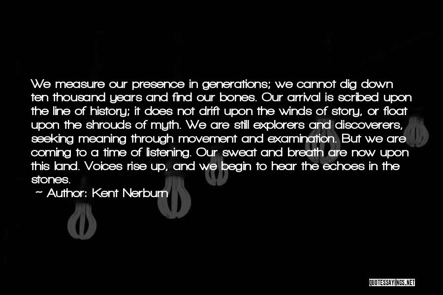 Arrival Quotes By Kent Nerburn