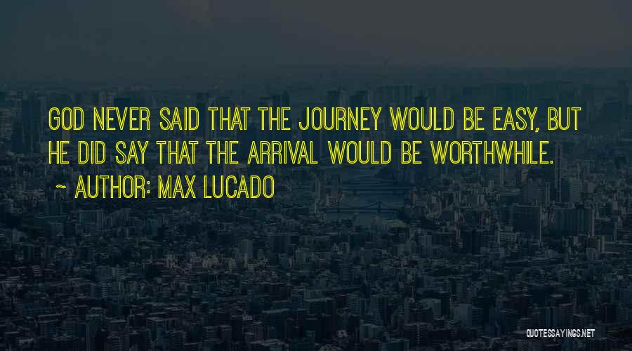 Arrival Quotes By Max Lucado