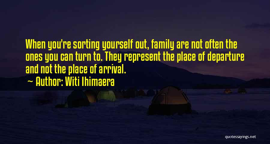 Arrival Quotes By Witi Ihimaera