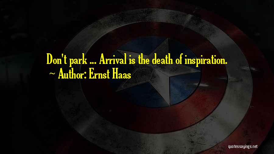 Arrivals Quotes By Ernst Haas