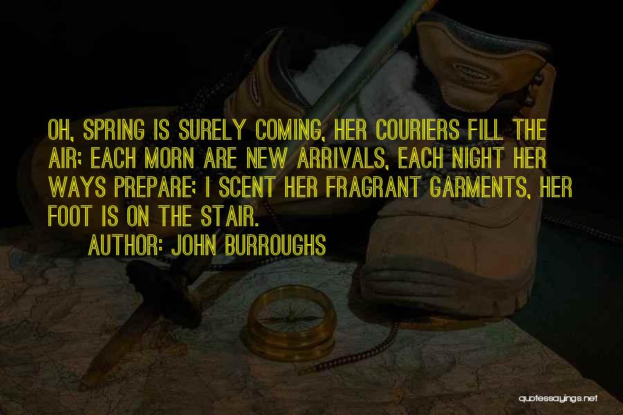 Arrivals Quotes By John Burroughs