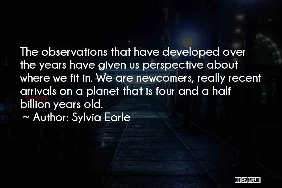 Arrivals Quotes By Sylvia Earle
