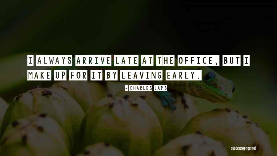 Arrive Early Quotes By Charles Lamb