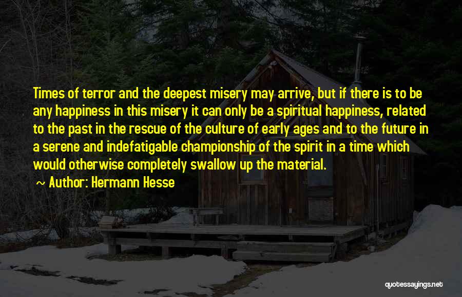 Arrive Early Quotes By Hermann Hesse