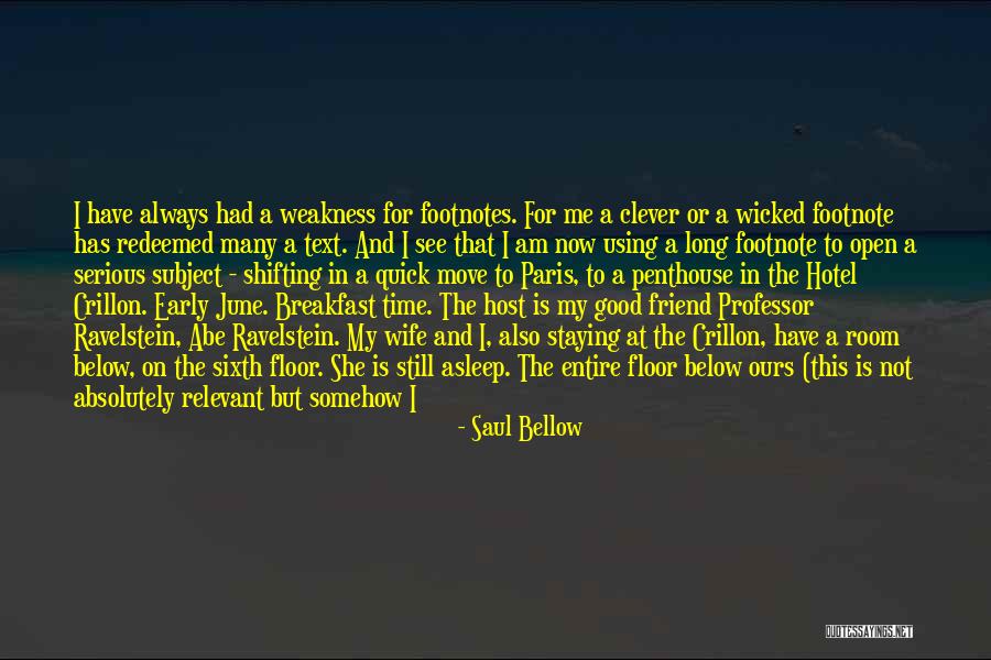 Arrive Early Quotes By Saul Bellow