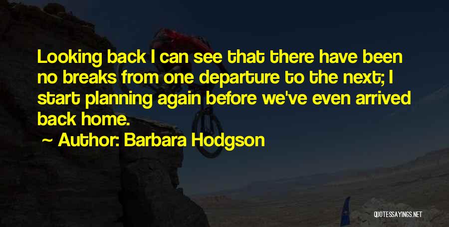 Arrived Home Quotes By Barbara Hodgson