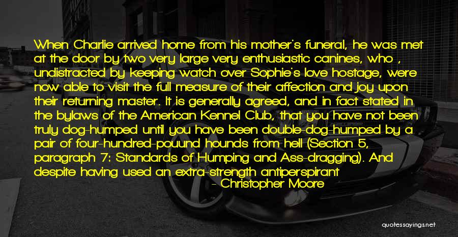 Arrived Home Quotes By Christopher Moore