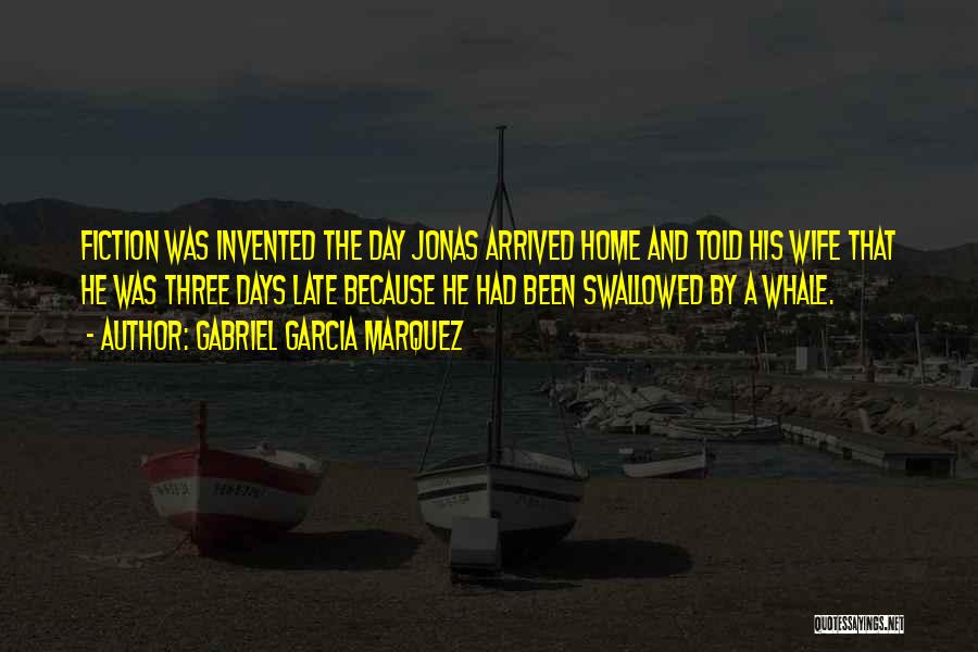 Arrived Home Quotes By Gabriel Garcia Marquez