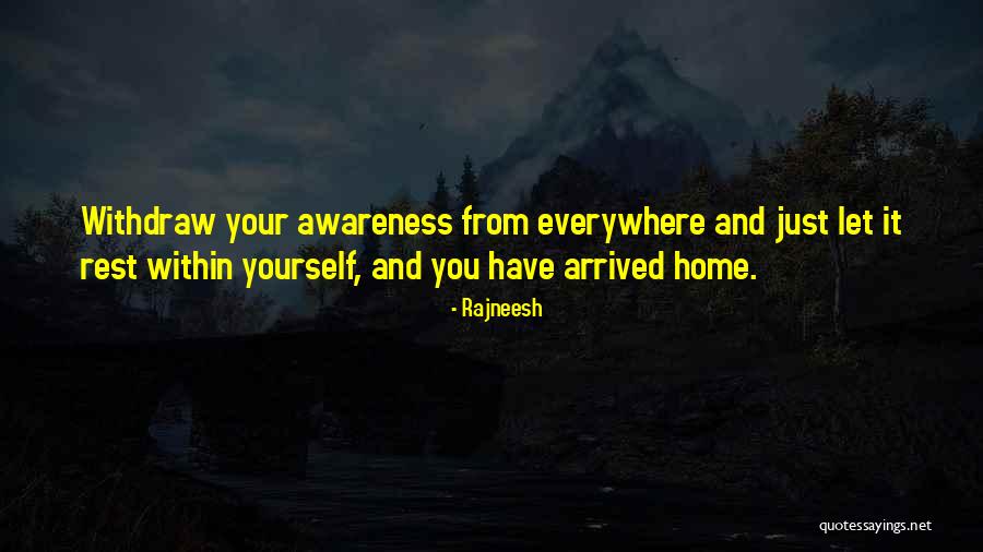 Arrived Home Quotes By Rajneesh