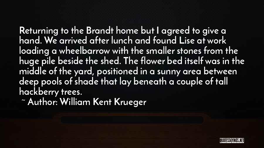 Arrived Home Quotes By William Kent Krueger