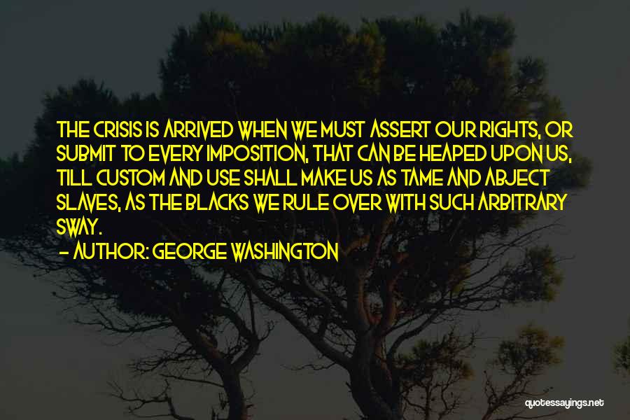 Arrived Quotes By George Washington