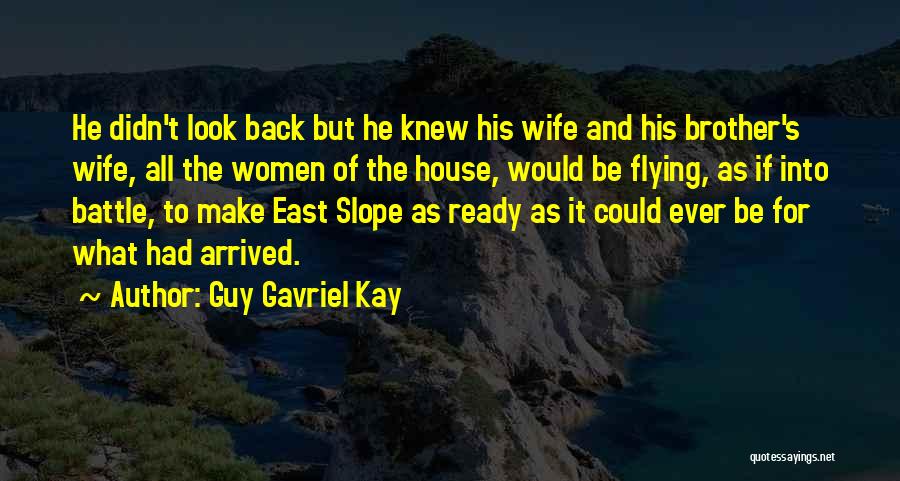 Arrived Quotes By Guy Gavriel Kay