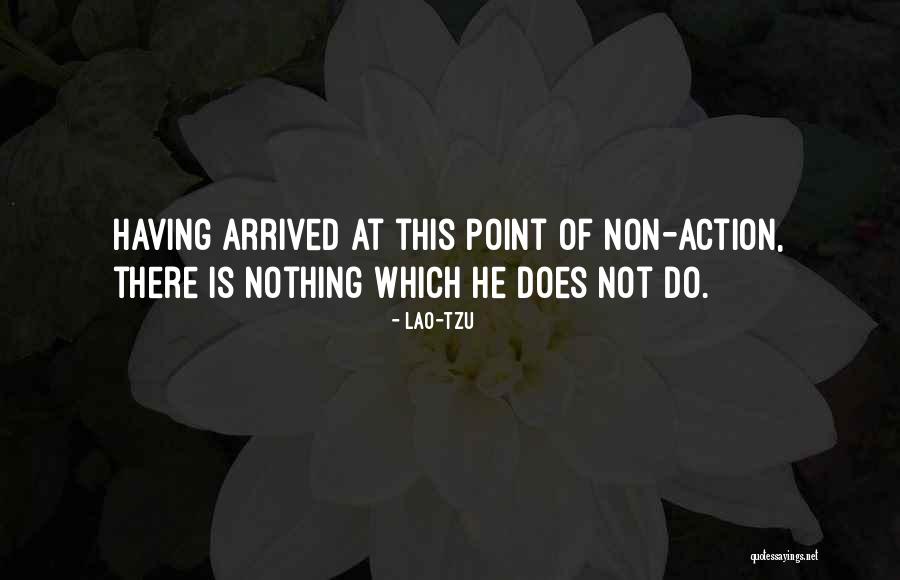 Arrived Quotes By Lao-Tzu