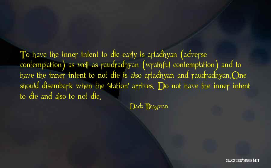 Arrives Quotes By Dada Bhagwan Arrives Quotes By Dada Bhagwan