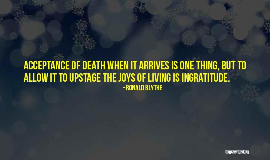 Arrives Quotes By Ronald Blythe Arrives Quotes By Ronald Blythe
