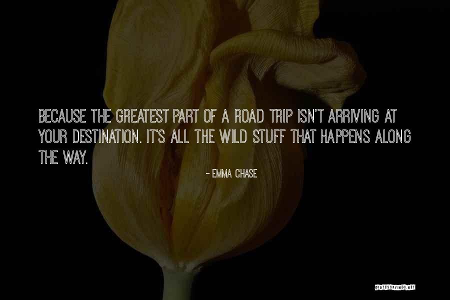 Arriving At Your Destination Quotes By Emma Chase