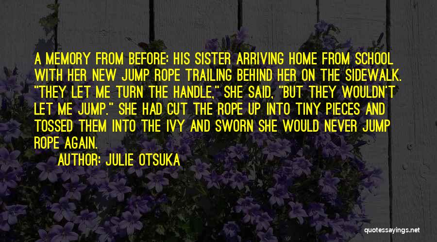 Arriving Home Quotes By Julie Otsuka