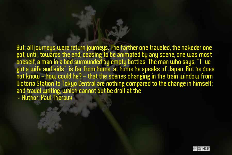 Arriving Home Quotes By Paul Theroux