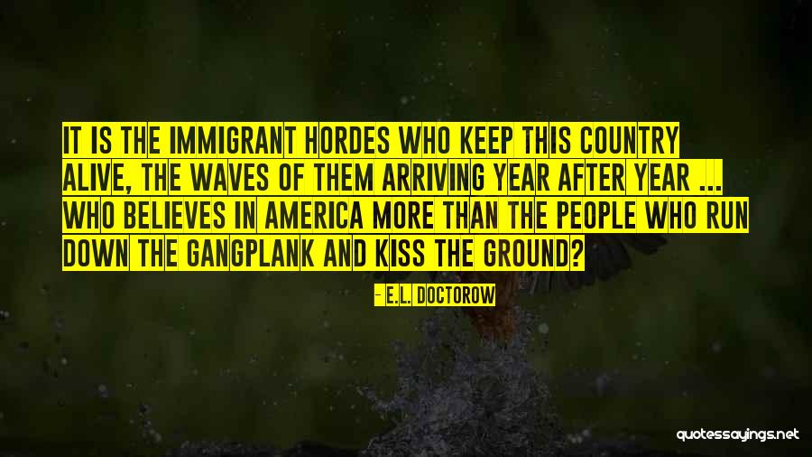 Arriving In America Quotes By E.L. Doctorow Arriving In America Quotes By E.L. Doctorow