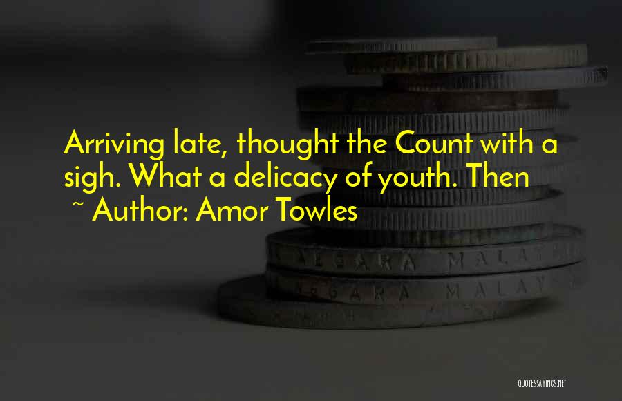 Arriving Late Quotes By Amor Towles